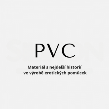PVC - materiál s nejdelší historií ve výrobě erotických pomůcek