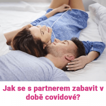 Jak se s partnerem zabavit nejen v době covidové?