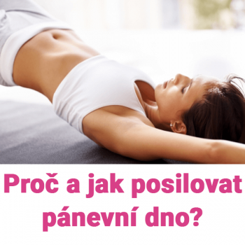 Proč a jak posilovat pánevní dno?