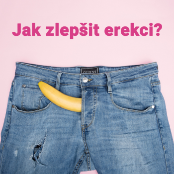 Jak zlepšit erekci?