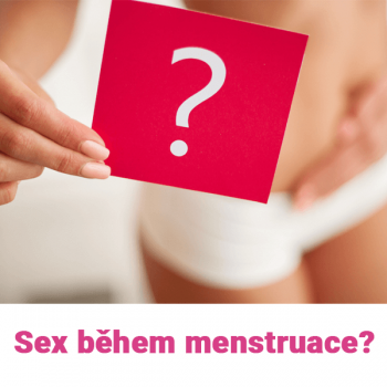 Sex během menstruace a jak na něj